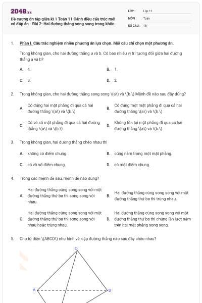 Đề cương ôn tập giữa kì 1 Toán 11 Cánh diều cấu trúc mới có đáp án - Bài 2: Hai đường thẳng song song trong không gian