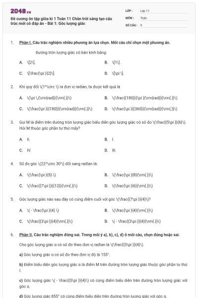 Đề cương ôn tập giữa kì 1 Toán 11 Chân trời sáng tạo cấu trúc mới có đáp án - Bài 1: Góc lượng giác