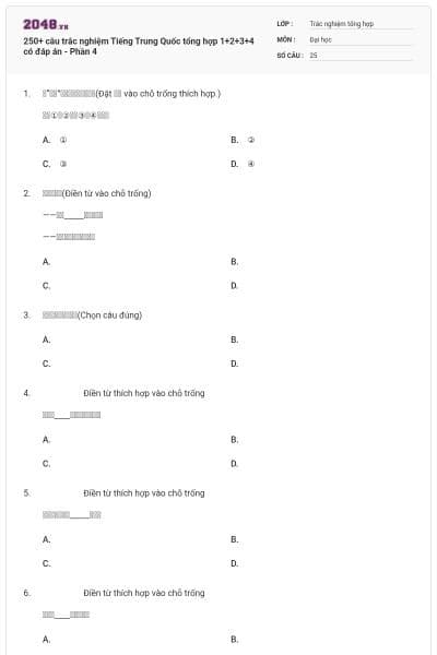 250+ câu trắc nghiệm Tiếng Trung Quốc tổng hợp 1+2+3+4 có đáp án - Phần 4