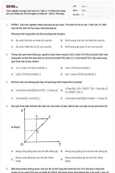 Trắc nghiệm ôn tập Cuối học kì 1 Vật Lí 12 Chân trời sáng tạo (có đúng sai, trả lời ngắn) có đáp án - Bài 6. Phương trình trạng thái của khí lí tưởng