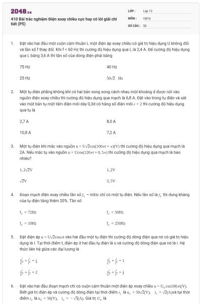 410 Bài trắc nghiệm Điện xoay chiều cực hay có lời giải chi tiết (P5)