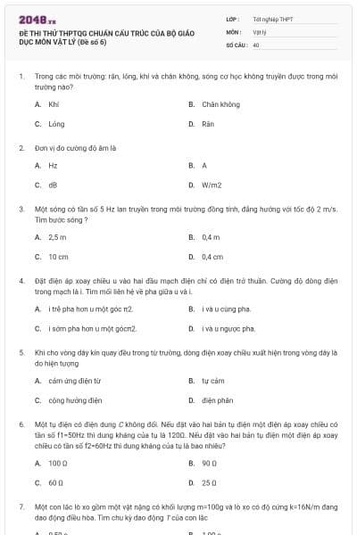 ĐỀ THI THỬ THPTQG CHUẨN CẤU TRÚC CỦA BỘ GIÁO DỤC MÔN VẬT LÝ (Đề số 6)