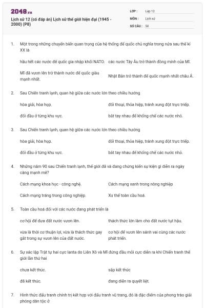 Lịch sử 12 (có đáp án) Lịch sử thế giới hiện đại (1945 - 2000) (P8)