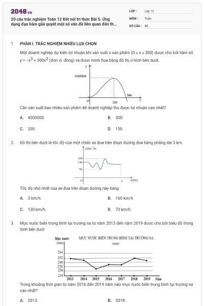 20 câu trắc nghiệm Toán 12 Kết nối tri thức Bài 5. Ứng dụng đạo hàm giải quyết một số vấn đề liên quan đến thực tiễn (Đúng sai - Trả lời ngắn) có đáp án