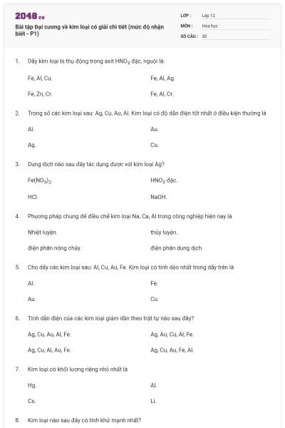 Bài tập Đại cương về kim loại có giải chi tiết (mức độ nhận biết - P1)