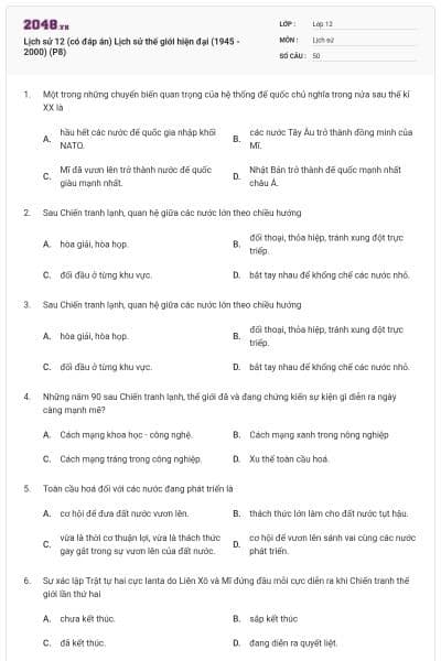 Lịch sử 12 (có đáp án) Lịch sử thế giới hiện đại (1945 - 2000) (P8)