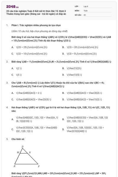 20 câu trắc nghiệm Toán 8 Kết nối tri thức Bài 15: Định lí Thales trong tam giác (Đúng sai - trả lời ngắn) có đáp án