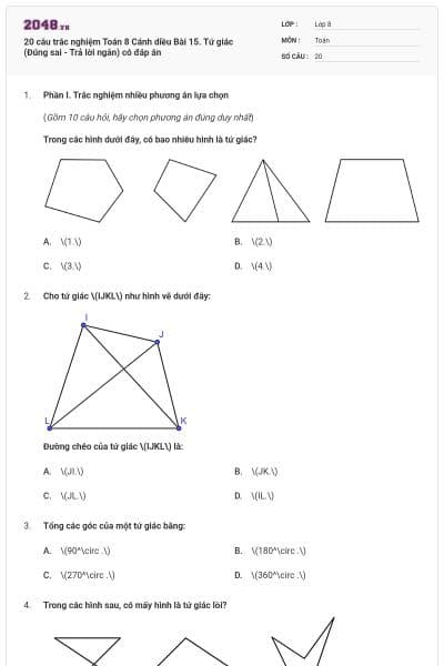 20 câu trắc nghiệm Toán 8 Cánh diều Bài 15. Tứ giác (Đúng sai - Trả lời ngắn) có đáp án