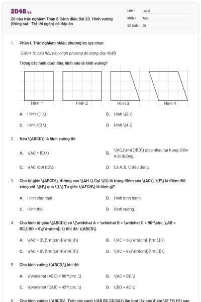 20 câu trắc nghiệm Toán 8 Cánh diều Bài 20. Hình vuông (Đúng sai - Trả lời ngắn) có đáp án