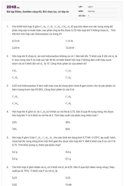 Bài tập Etilen, Axetilen cộng H2, Br2 chọn lọc, có đáp án