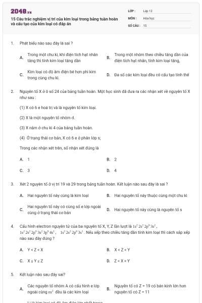 15 Câu trắc nghiệm vị trí của kim loại trong bảng tuần hoàn và cấu tạo của kim loại có đáp án