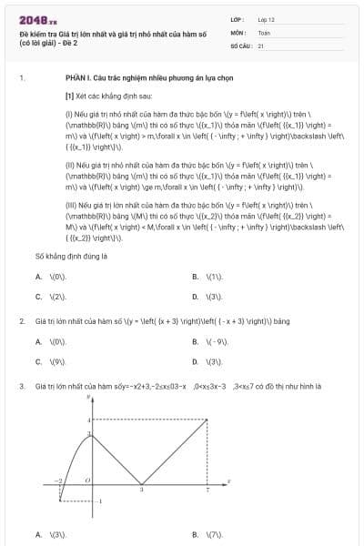 Đề kiểm tra Giá trị lớn nhất và giá trị nhỏ nhất của hàm số (có lời giải) - Đề 2