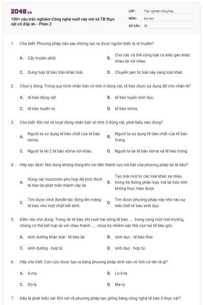 100+ câu trắc nghiệm Công nghệ nuôi cấy mô và TB thực vật có đáp án - Phần 2