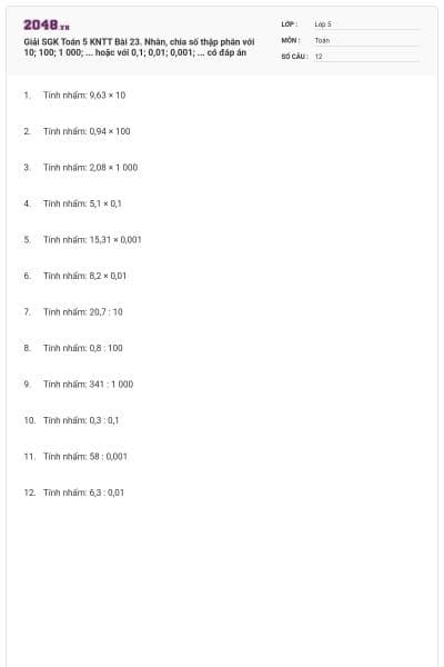 Giải SGK Toán 5 KNTT Bài 23. Nhân, chia số thập phân với 10; 100; 1 000; ...  hoặc với 0,1; 0,01; 0,001; ... có đáp án