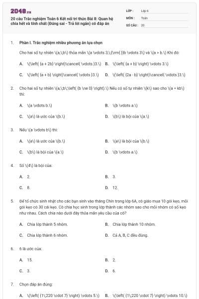 20 câu Trắc nghiệm Toán 6 Kết nối tri thức Bài 8: Quan hệ chia hết và tính chất (Đúng sai - Trả lời ngắn) có đáp án