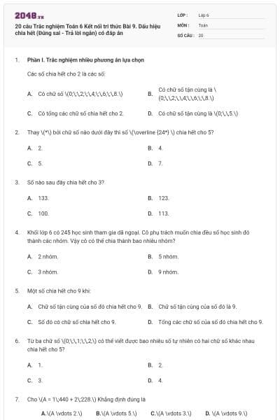 20 câu Trắc nghiệm Toán 6 Kết nối tri thức Bài 9. Dấu hiệu chia hết (Đúng sai - Trả lời ngắn) có đáp án