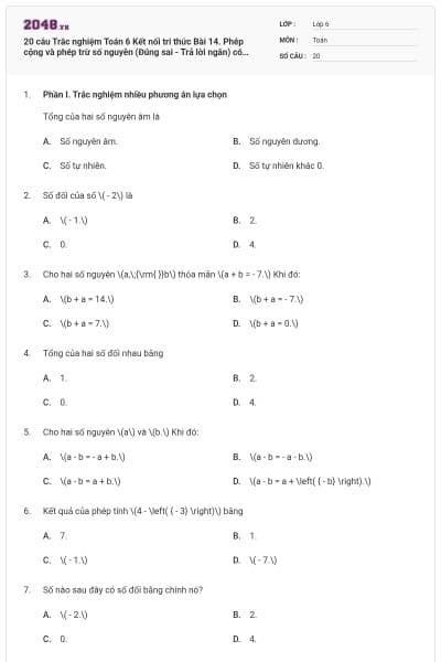 20 câu Trắc nghiệm Toán 6 Kết nối tri thức Bài 14. Phép cộng và phép trừ số nguyên (Đúng sai - Trả lời ngắn) có đáp án