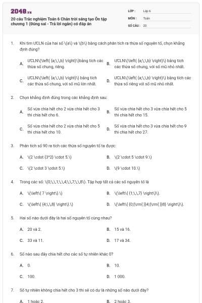 20 câu Trắc nghiệm Toán 6 Chân trời sáng tạo Ôn tập chương 1 (Đúng sai - Trả lời ngắn) có đáp án