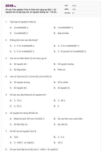 20 câu Trắc nghiệm Toán 6 Chân trời sáng tạo Bài 1. Số nguyên âm và tập hợp các số nguyên (Đúng sai - Trả lời ngắn) có đáp án