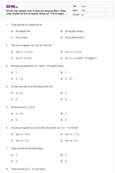 20 câu Trắc nghiệm Toán 6 Chân trời sáng tạo Bài 3. Phép cộng và phép trừ hai số nguyên (Đúng sai - Trả lời ngắn) có đáp án