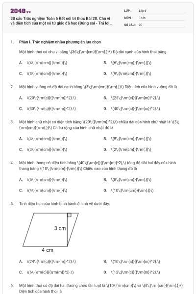 20 câu Trắc nghiệm Toán 6 Kết nối tri thức Bài 20. Chu vi và diện tích của một số tứ giác đã học (Đúng sai - Trả lời ngắn) có đáp án