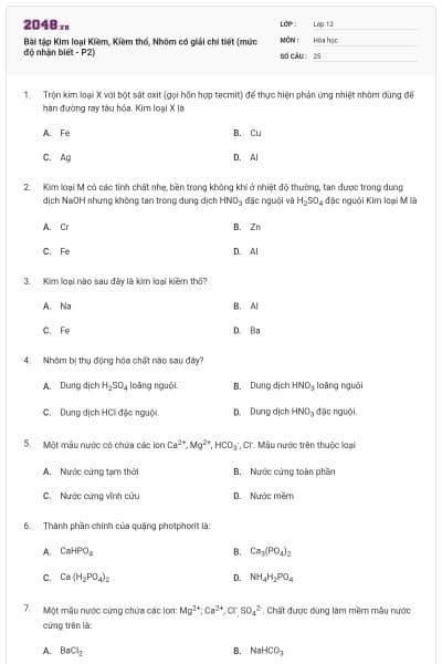 Bài tập Kim loại Kiềm, Kiềm thổ, Nhôm có giải chi tiết (mức độ nhận biết - P2)
