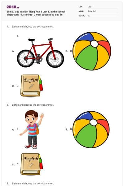 20 câu trắc nghiệm Tiếng Anh 1 Unit 1. In the school playground - Listening - Global Success có đáp án