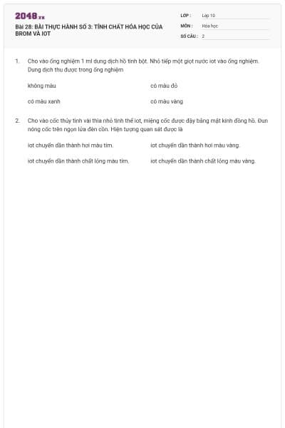 Bài 28: BÀI THỰC HÀNH SỐ 3: TÍNH CHẤT HÓA HỌC CỦA BROM VÀ IOT