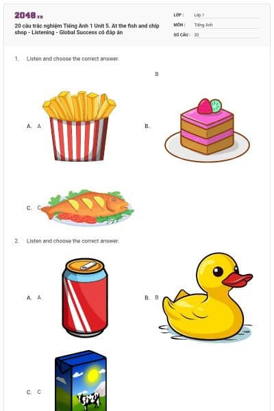 20 câu trắc nghiệm Tiếng Anh 1 Unit 5. At the fish and chip shop - Listening - Global Success có đáp án