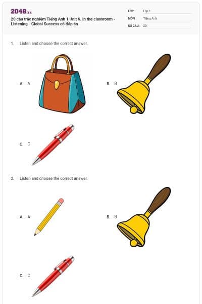 20 câu trắc nghiệm Tiếng Anh 1 Unit 6. In the classroom - Listening - Global Success có đáp án