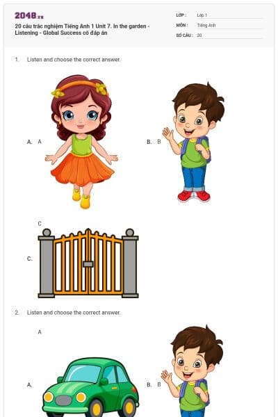 20 câu trắc nghiệm Tiếng Anh 1 Unit 7. In the garden - Listening - Global Success có đáp án
