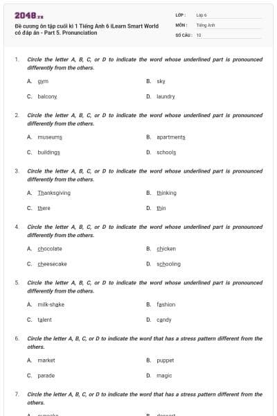 Đề cương ôn tập cuối kì 1 Tiếng Anh 6 iLearn Smart World có đáp án - Part 5. Pronunciation