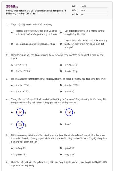 50 câu Trắc nghiệm Vật Lí Từ trường của các dòng điện có hình dạng đặc biệt (đề số 1)
