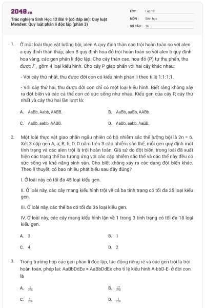 Trắc nghiệm Sinh Học 12 Bài 9 (có đáp án): Quy luật Menđen: Quy luật phân li độc lập (phần 3)