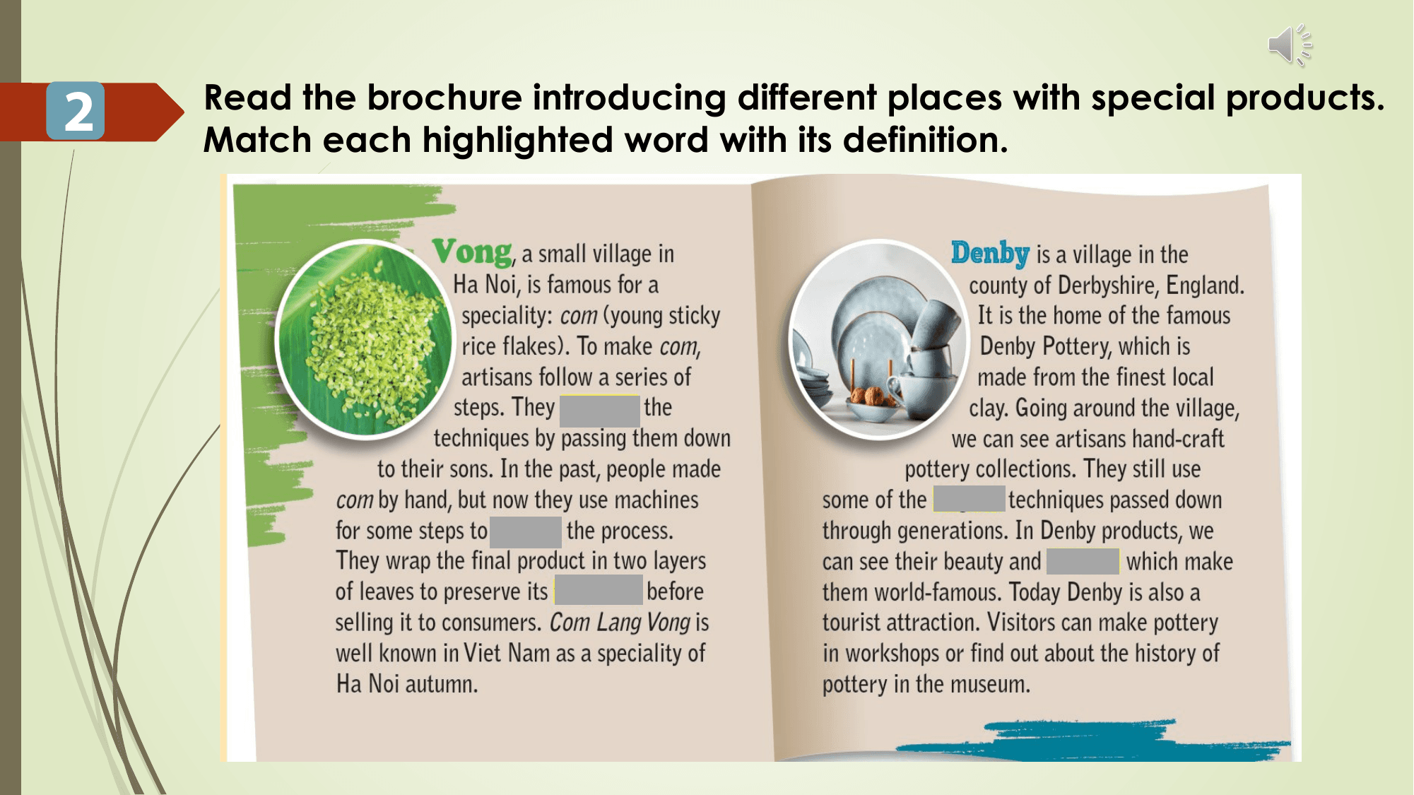 Read the brochure introducing different places with special products.
2 Match each highlighted word with its definition.