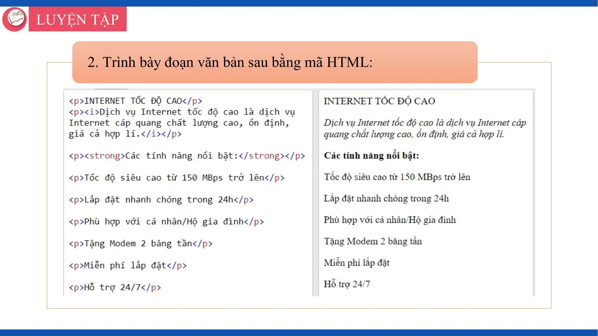 LUYỆN TẬP

 2. Trình bày đoạn văn bản sau bằng mã HTML:
