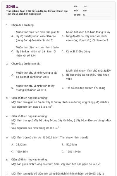 Trắc nghiệm Toán 5 Bài 12: (có đáp án) Ôn tập về hình học: Tính chu vi, diện tích một số hình