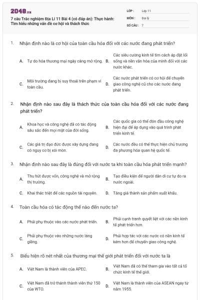 7 câu  Trắc nghiệm Địa Lí 11 Bài 4 (có đáp án): Thực hành: Tìm hiểu những vấn đề cơ hội và thách thức