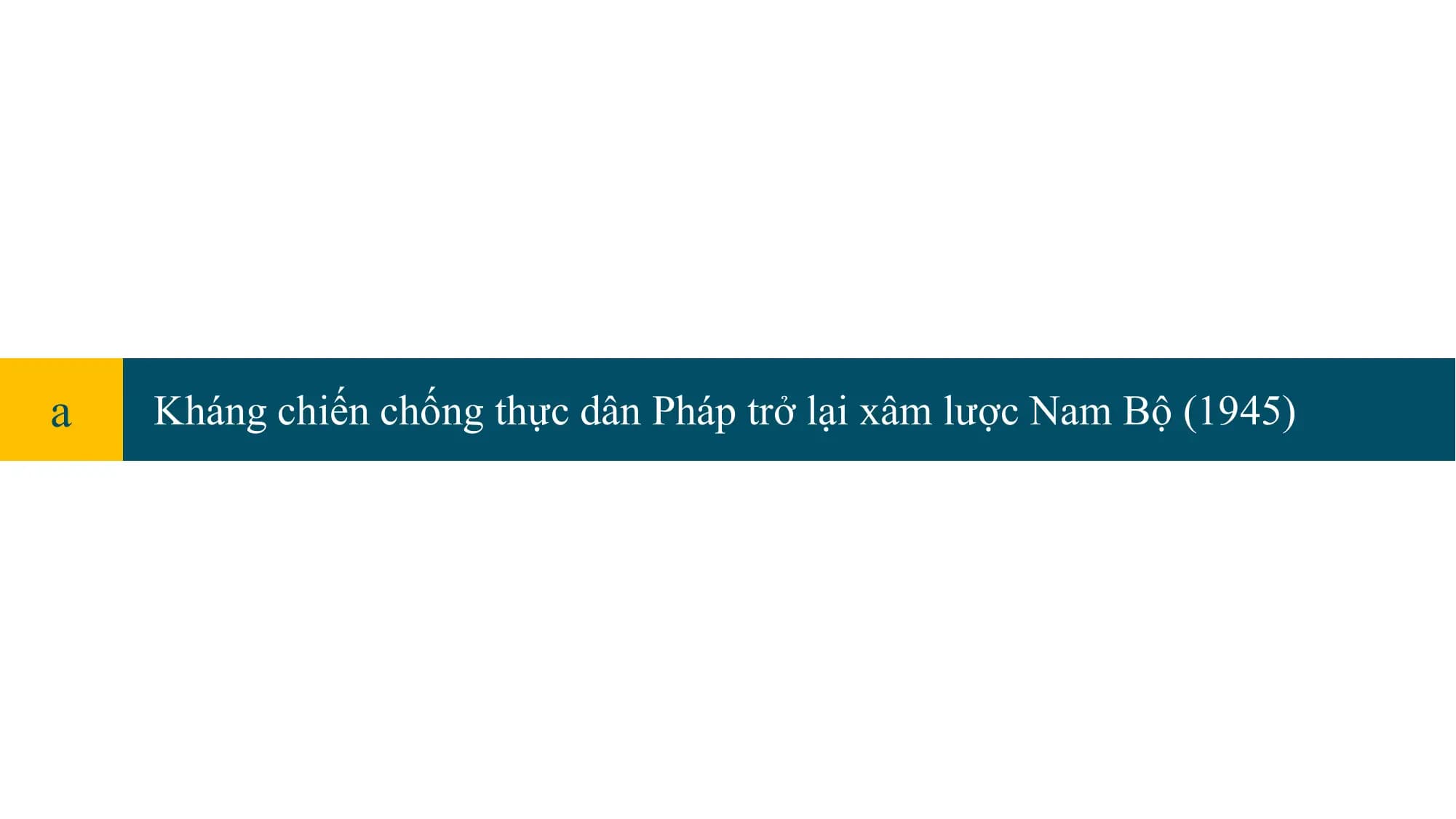 a Kháng chiến chống thực dân Pháp trở lại xâm lược Nam Bộ (1945)