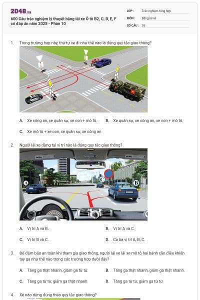 600 Câu trắc nghiệm lý thuyết bằng lái xe Ô tô B2, C, D, E, F có đáp án năm 2025 - Phần 10