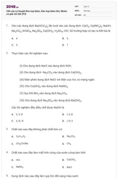 340 câu Lý thuyết Kim loại kiềm, Kim loại kiềm thổ, Nhôm có giải chi tiết (P3)