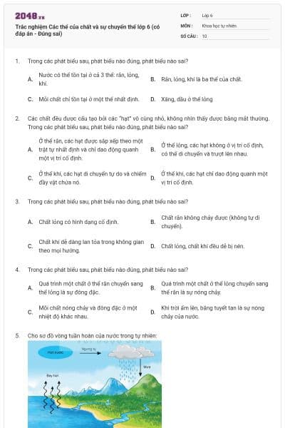 Trắc nghiệm Các thể của chất và sự chuyển thể lớp 6 (có đáp án - Đúng sai)