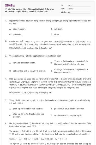 41 câu Trắc nghiệm Hóa 12 Cánh diều Chủ đề 8: Sơ lược về kim loại chuyển tiếp dãy thứ nhất và phức chất