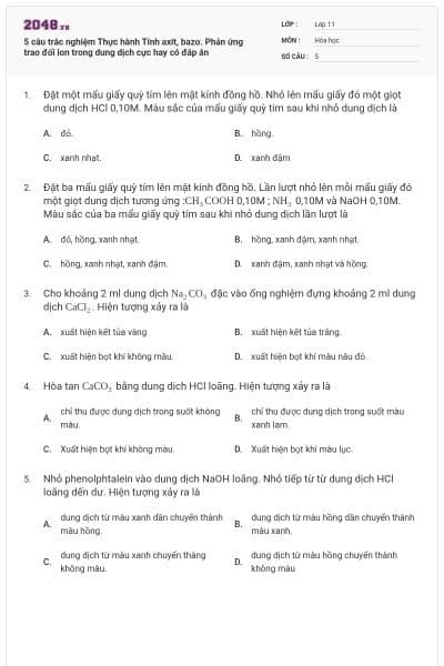 5 câu trắc nghiệm Thực hành Tính axit, bazơ. Phản ứng trao đổi ion trong dung dịch cực hay có đáp án