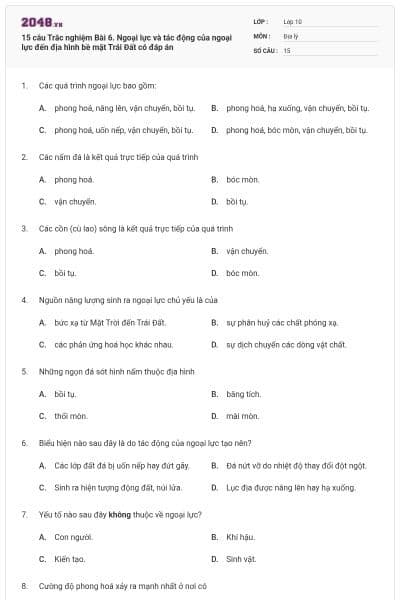 15 câu Trắc nghiệm Bài 6. Ngoại lực và tác động của ngoại lực đến địa hình bề mặt Trái Đất có đáp án