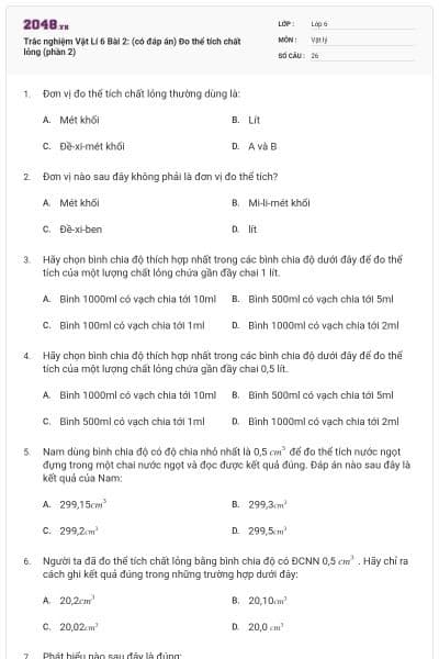 Trắc nghiệm Vật Lí 6 Bài 2: (có đáp án) Đo thể tích chất lỏng (phần 2)