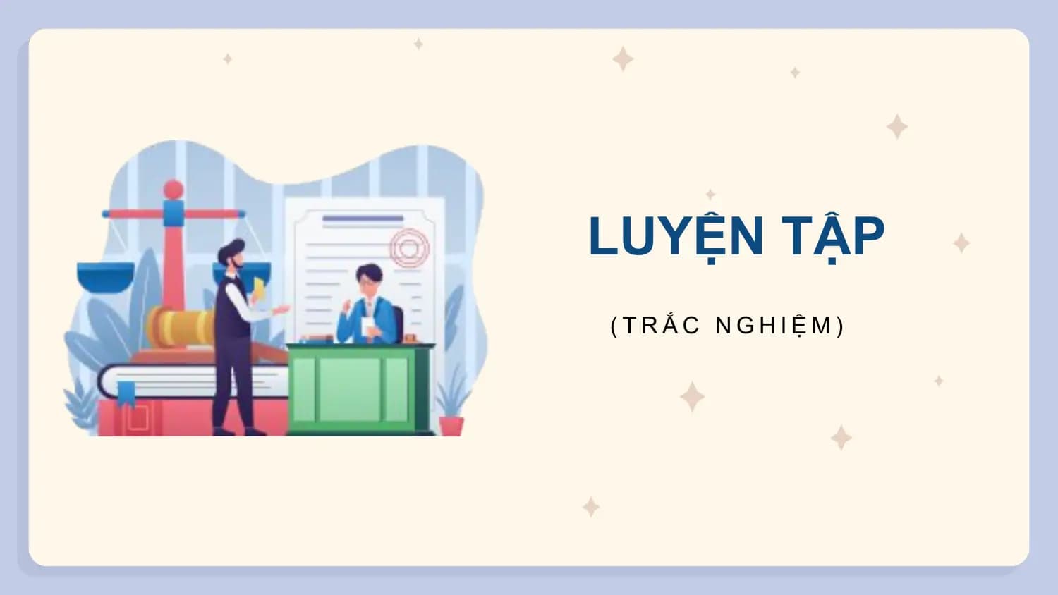 LUYỆN TẬP
(TRẮC NGHIỆM)