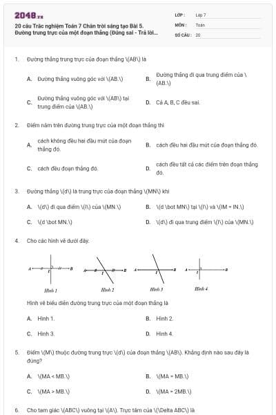 20 câu Trắc nghiệm Toán 7 Chân trời sáng tạo Bài 5. Đường trung trực của một đoạn thẳng (Đúng sai - Trả lời ngắn) có đáp án