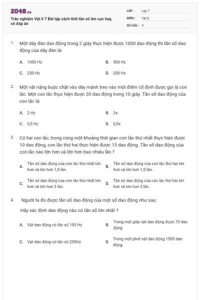 Trắc nghiệm Vật lí 7 Bài tập cách tính tần số âm cực hay, có đáp án