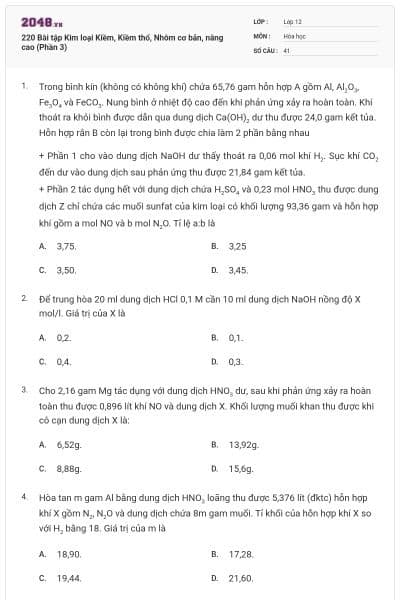 220 Bài tập Kim loại Kiềm, Kiềm thổ, Nhôm cơ bản, nâng cao (Phần 3)